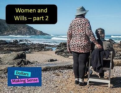 Women & Wills - Dollars & Making Sense - 29 Mar 2022