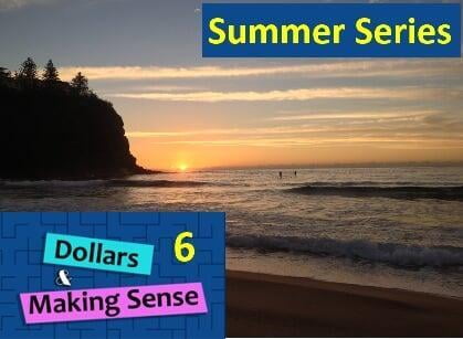 Summer Series #6 - Dollars & Making Sense - 25 Jan 2022