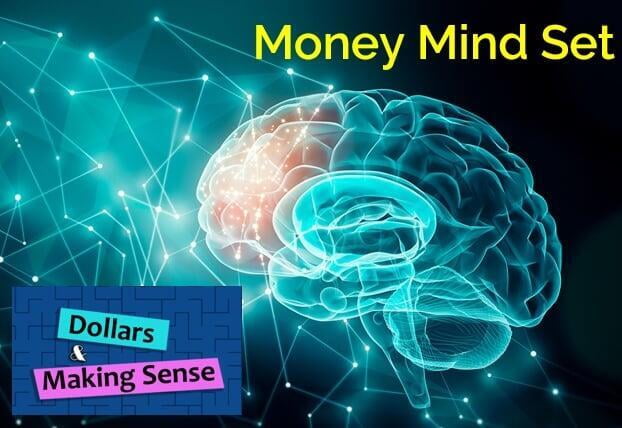 Money Mind Set- Dollars & Making Sense - 15 Feb 2022